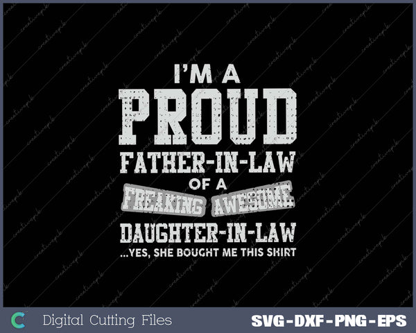 Mens Proud Father In Law Of A Freaking Awesome Daughter In Law SVG PNG Cutting Printable Files