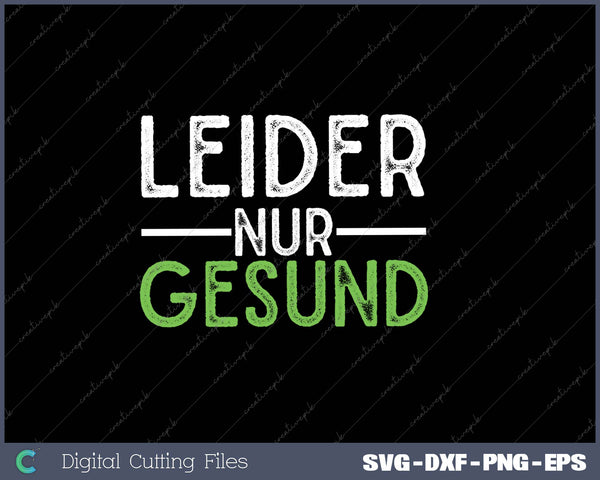 Menschen Leider nur Gesund SVG PNG Cutting Printable Files