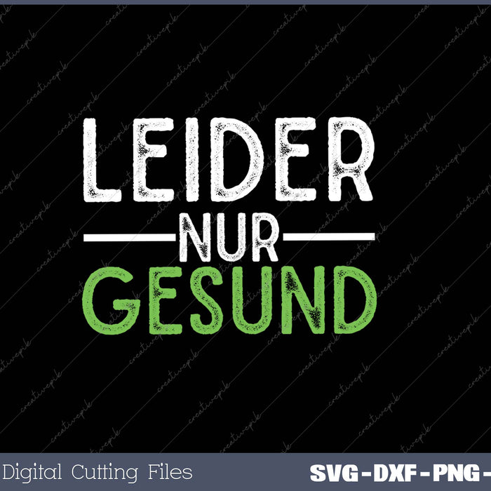 Menschen Leider nur Gesund SVG PNG Cutting Printable Files