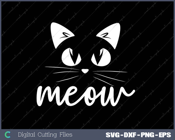 Meow Cute Cat Face Funny SVG PNG Cutting Printable Files