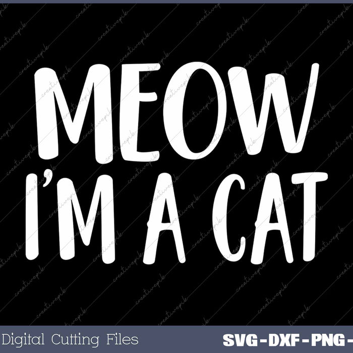 Meow I'm A Cat Halloween Costume SVG PNG Cutting Printable Files