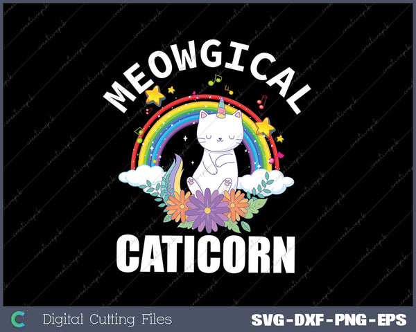 Meowgical Caticorn Cat Unicorn Girls SVG PNG Cutting Printable Files