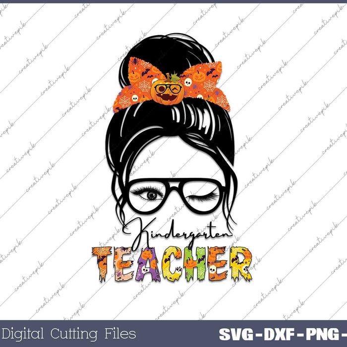 Messy Bun Kindergarten Teacher SVG PNG Cutting Printable Files