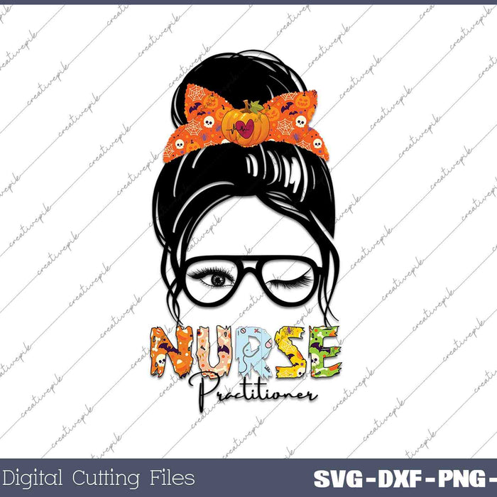 Messy Bun Nurse Practitioner SVG PNG Cutting Printable Files