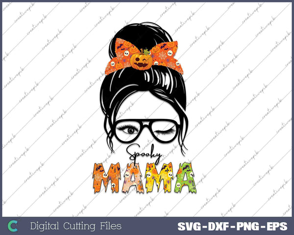 Messy Bun Spooky Mama SVG PNG Cutting Printable Files