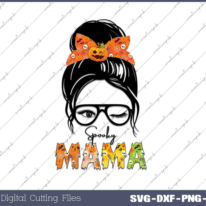 Messy Bun Spooky Mama SVG PNG Cutting Printable Files