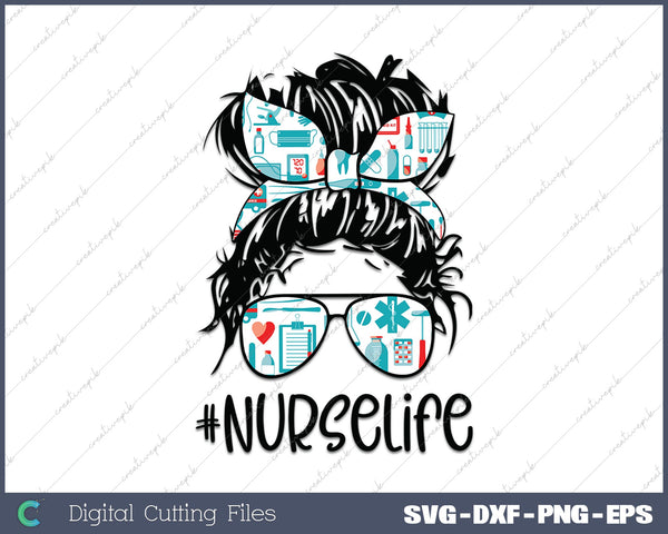 Messy Hair Woman Bun Nurse Life Healthcare Life SVG DXF PNG Cutting File