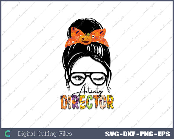 Messy bun Activity Director SVG PNG Printable Files