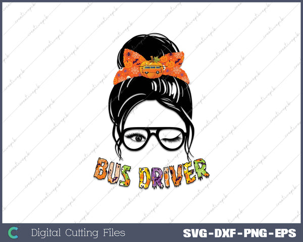 Messy bun Bus Driver SVG PNG Printable Files