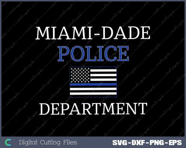 Miami Dade Police Thin Blue Line USA Flag Patriotic SVG PNG Cutting Printable Files