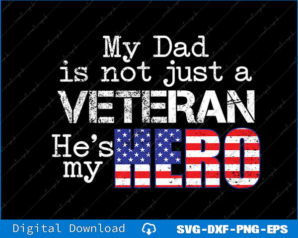 Military Family Veteran Support My Dad US Veteran My Hero SVG PNG File