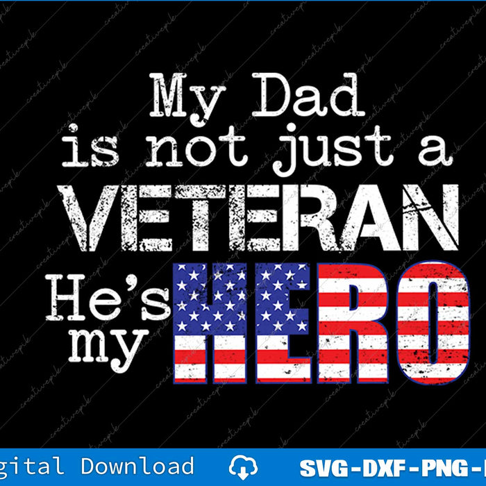 Military Family Veteran Support My Dad US Veteran My Hero SVG PNG File