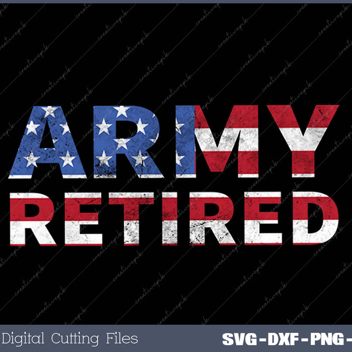 Military U.S. Army Retirement SVG PNG Cutting Printable Files