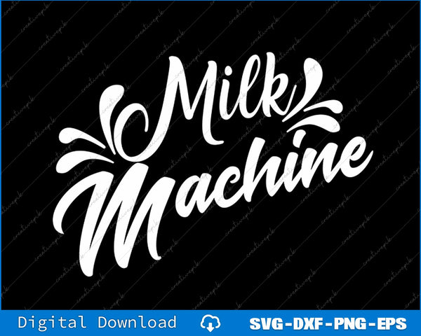 Milk Machine Funny Mom Breastfeeding SVG PNG Cutting Printable File