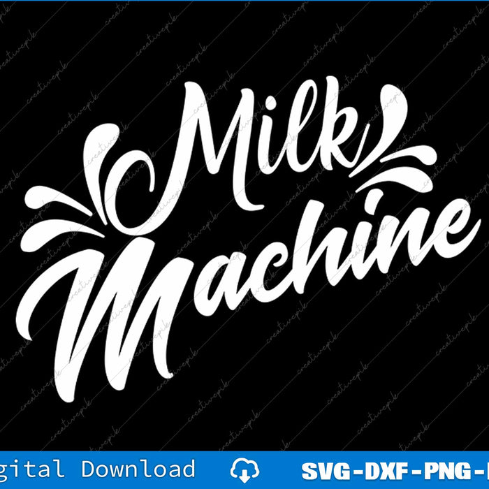 Milk Machine Funny Mom Breastfeeding SVG PNG Cutting Printable File