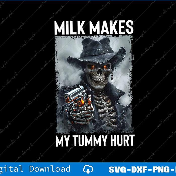 Milk Makes My Tummy Hurt Cringe Skeleton SVG PNG Printable File
