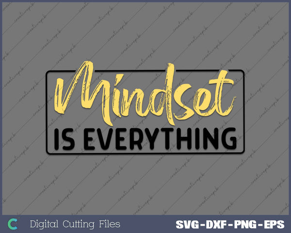 Mindset Is Everything Inspirational Mind Motivational Quote 