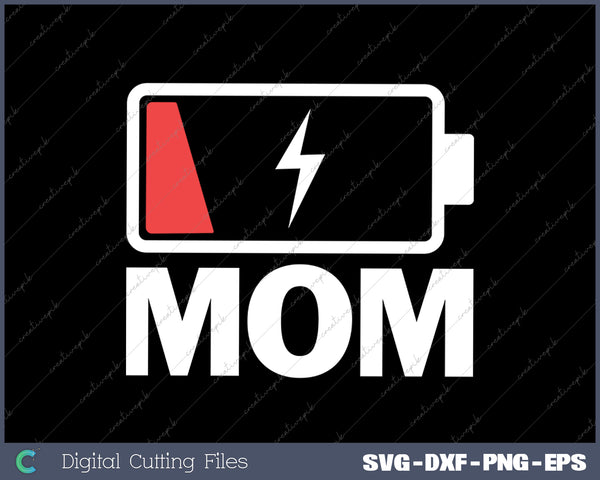 Mom Empty Low Battery Mom SVG PNG Cutting Printable Files