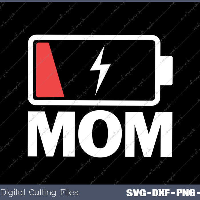 Mom Empty Low Battery Mom SVG PNG Cutting Printable Files