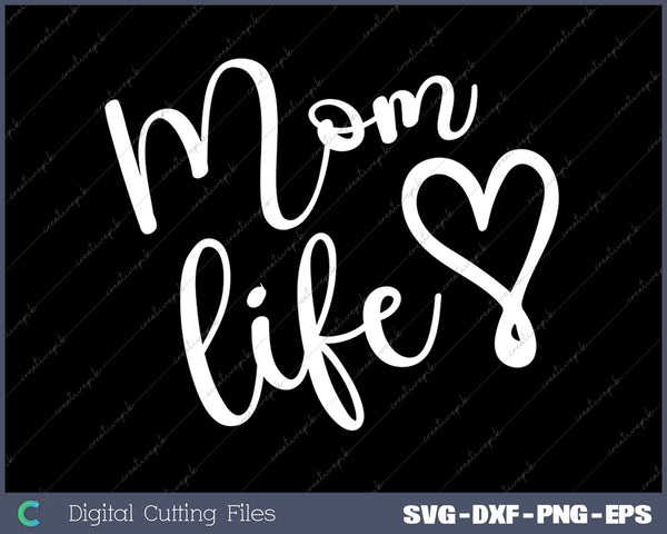 Mom Life SVG PNG Cutting Printable Files