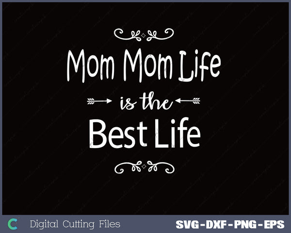 Mom Mom Life SVG PNG Cutting Printable Files