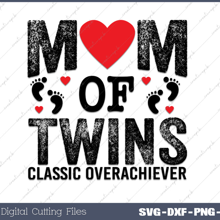 Mom Of Twins Classic Overachiever Twins mom SVG PNG Cutting Printable Files