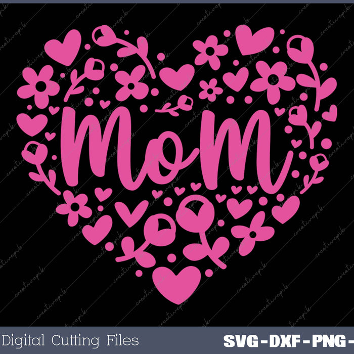 Mom Heart Happy Mother's Day SVG PNG Cutting Printable Files