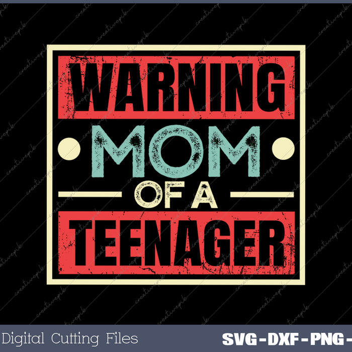 Mom Warning Mom Of A Teenager Vintage Mothers Day SVG PNG Cutting Printable Files