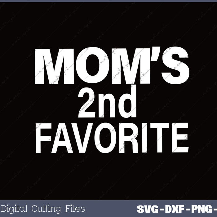 Mom's 2nd Favorite SVG PNG Cutting Printable Files