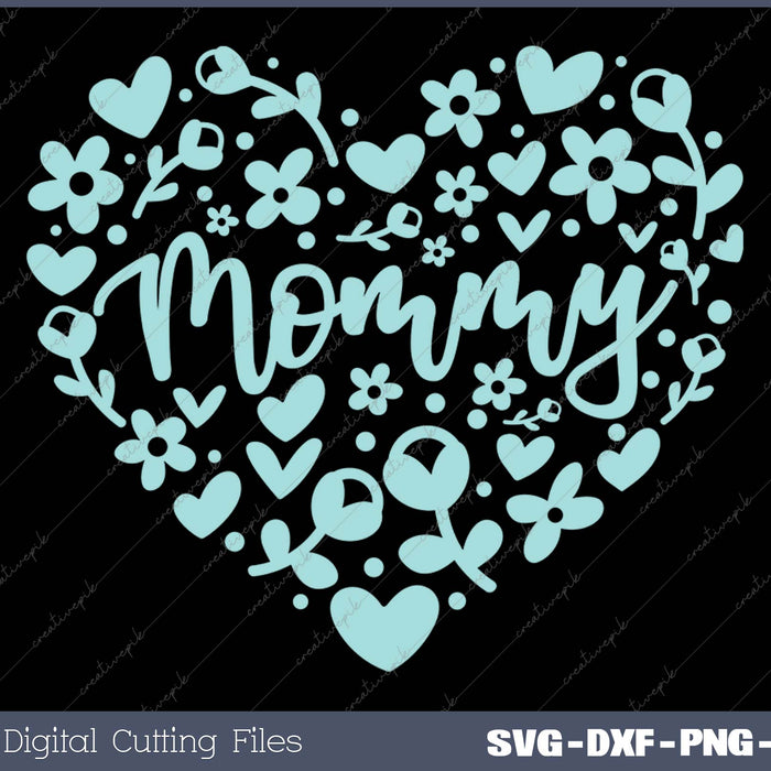 Mommy Floral Heart SVG PNG Cutting Printable Files