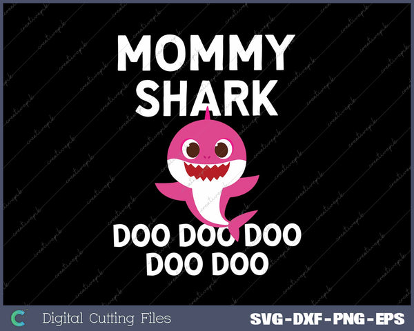 Mommy Shark Doo Doo Doo Funny SVG PNG Cutting Printable Files