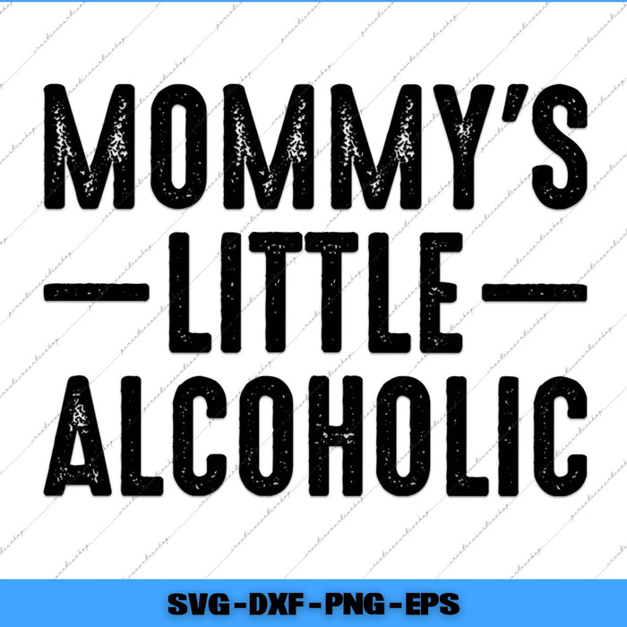 Text 'Mommy's Little Alcoholic' in black on a white background with a blue border.