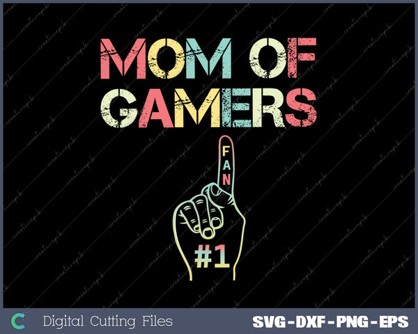 Mom of Gamers Mom Number 1 Fan gamers boys funny gaming mom SVG PNG Cutting Printable Files