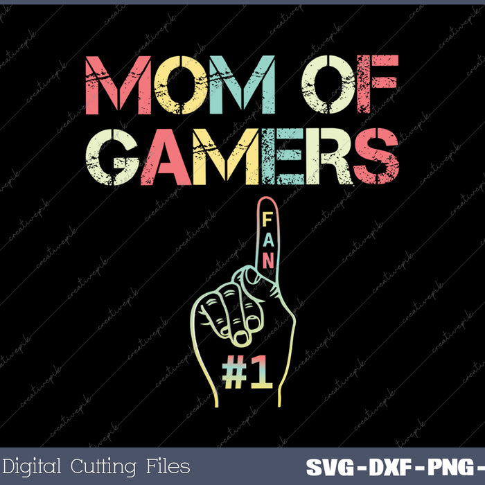 Mom of Gamers Mom Number 1 Fan gamers boys funny gaming mom SVG PNG Cutting Printable Files