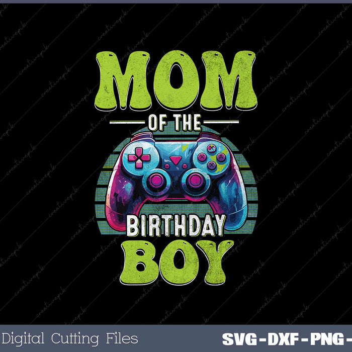 Mom of the Birthday Boy Matching Video Game Birthday SVG PNG Printable Files