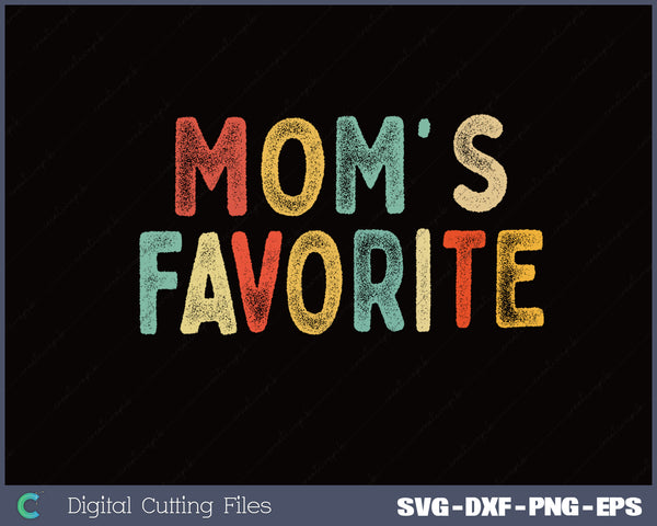 Moms Favorite SVG PNG Cutting Printable Files