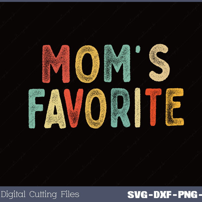 Moms Favorite SVG PNG Cutting Printable Files