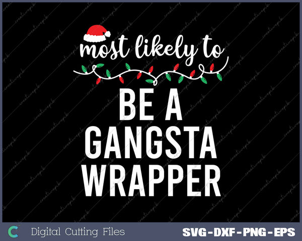 Most Likely Be A Gangstar Wrapper Funny Christmas Matching