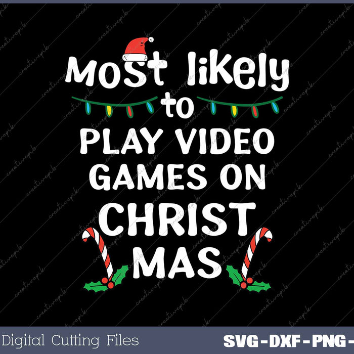 Most Likely Play Video Game Christmas Xmas Family SVG PNG Cutting Printable Files
