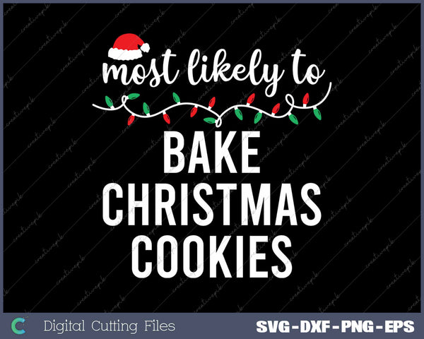 Most Likely To Bake Christmas Cookies Funny Christmas Matching Famil