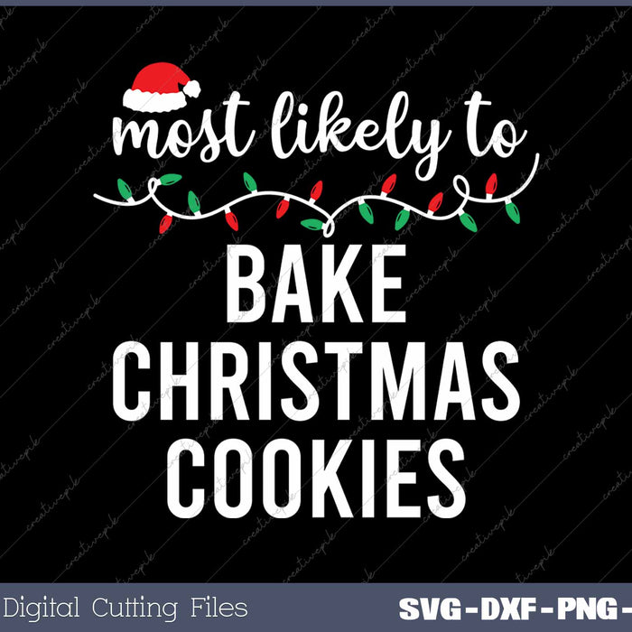 Most Likely To Bake Christmas Cookies Funny Christmas Matching Famil