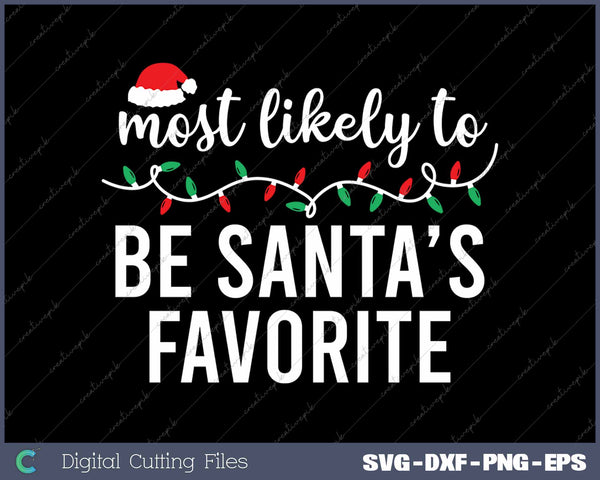 Most Likely To Be Santa's Favorite Funny Christmas Matching Family