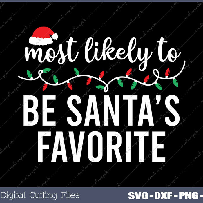 Most Likely To Be Santa's Favorite Funny Christmas Matching Family