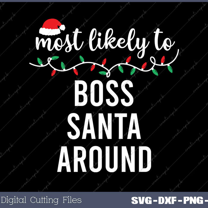 Most Likely To Boss Santa Around Funny Christmas Matching