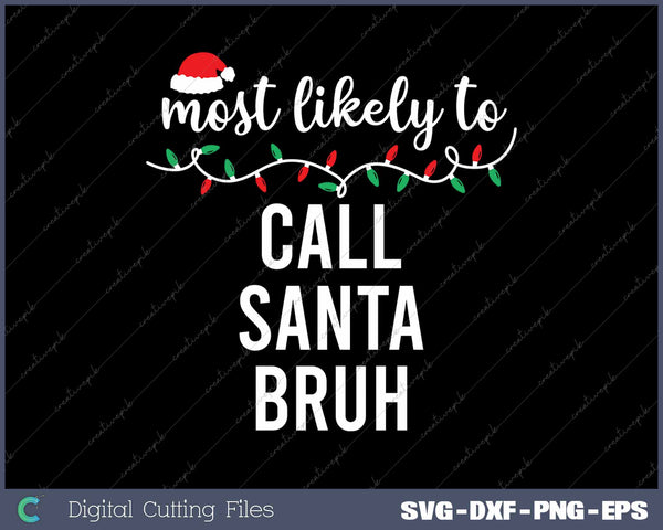 Most Likely To Call Santa Bruh Funny Christmas Matching Family Pajamas