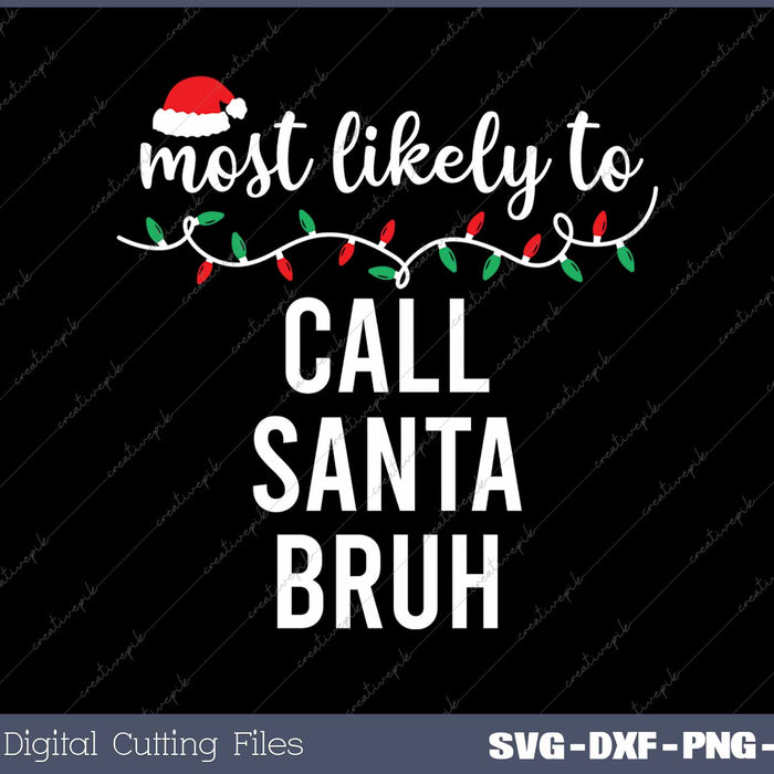 Most Likely To Call Santa Bruh Funny Christmas Matching Family Pajamas