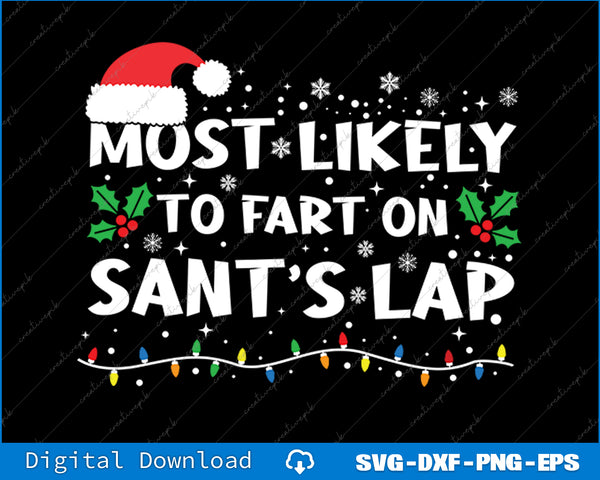 Christmas-themed graphic with text 'Most Likely to Fart on Sant's Lap' and festive elements on a black background.