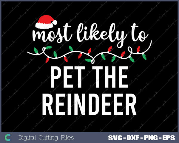 Most Likely To Pet The Reindeer Funny Christmas Matching 