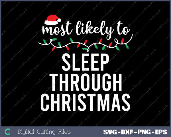 Most Likely To Sleep Through Christmas Funny Christmas Matching Family