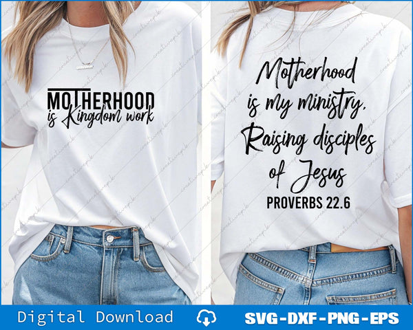 Motherhood Is Kingdom Work, Motherhood Is My Ministry SVG PNG Back And Front Files